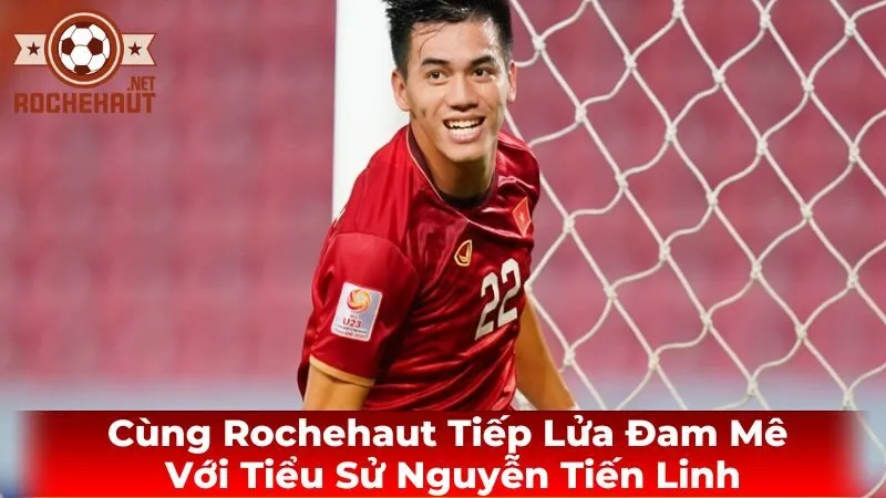 Đời tư và hình ảnh trong mắt người hâm mộ của Nguyễn Tiến Linh