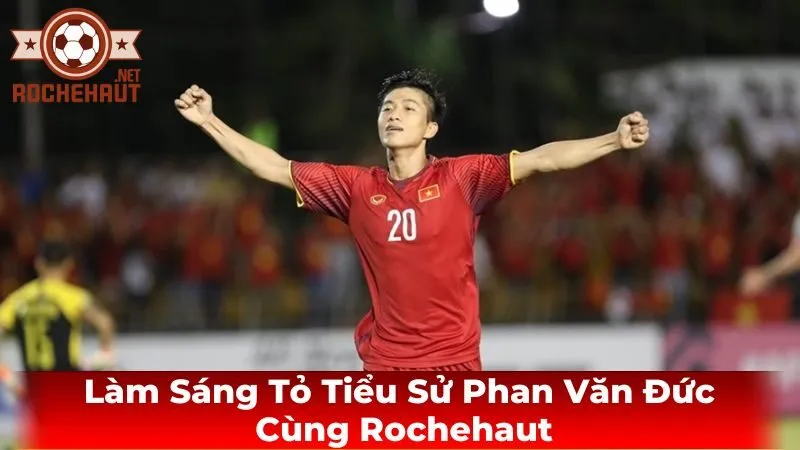 Sự nghiệp Đội tuyển Quốc gia: Tỏa sáng trên đấu trường quốc tế của Phan Văn Đức