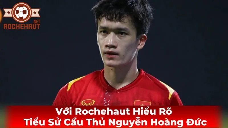 Tiểu sử Nguyễn Hoàng Đức